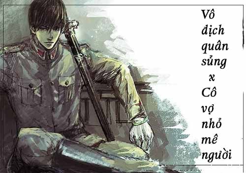 Vô địch quân sủng: Cô vợ nhỏ mê người – Ngôn tình quân nhân hoàn hài hước